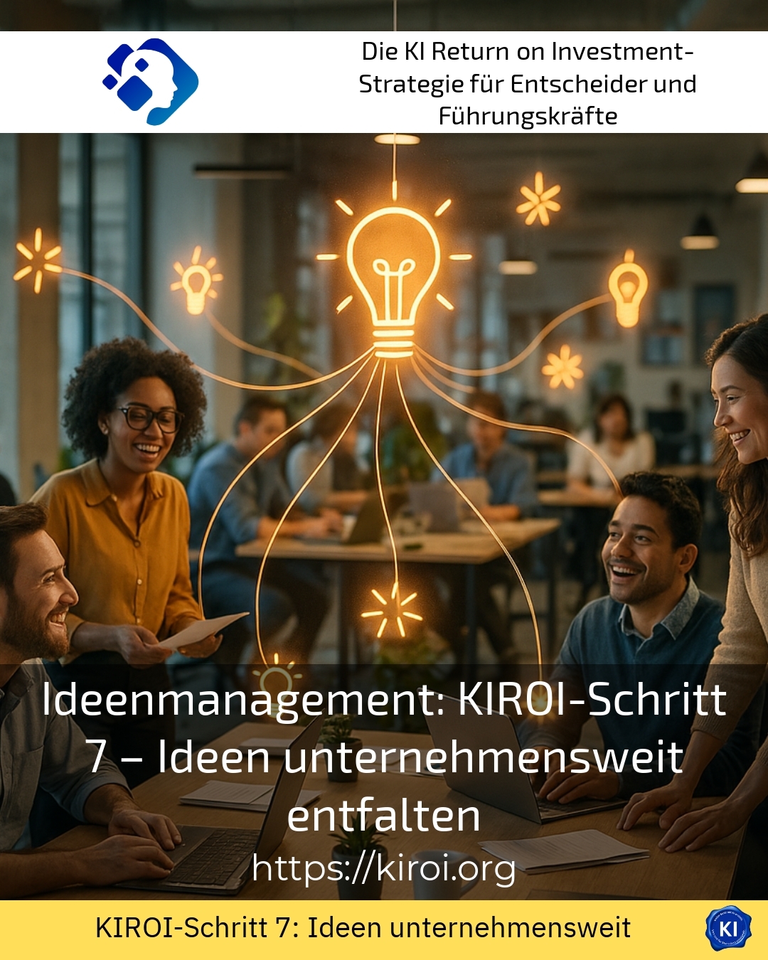 Ideenmanagement: KIROI-Schritt 7 – Ideen unternehmensweit entfalten