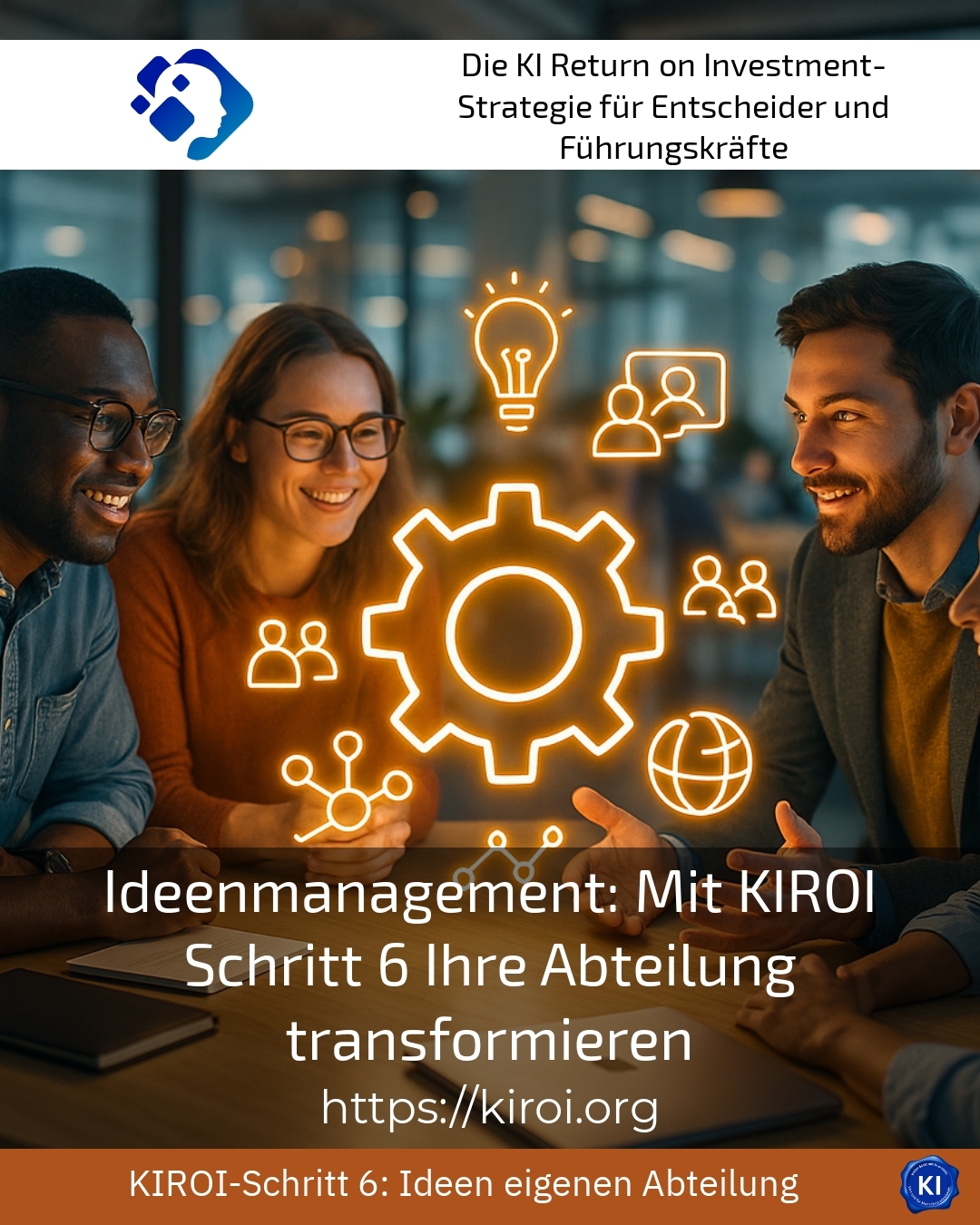 Ideenmanagement: Mit KIROI Schritt 6 Ihre Abteilung transformieren 4.2 (508)