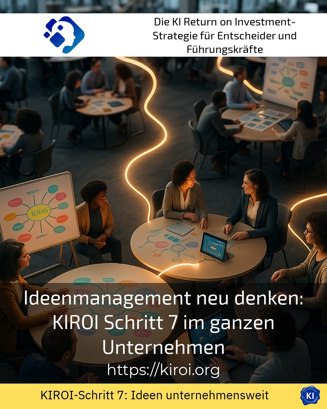 Ideenmanagement neu denken: KIROI Schritt 7 im ganzen Unternehmen