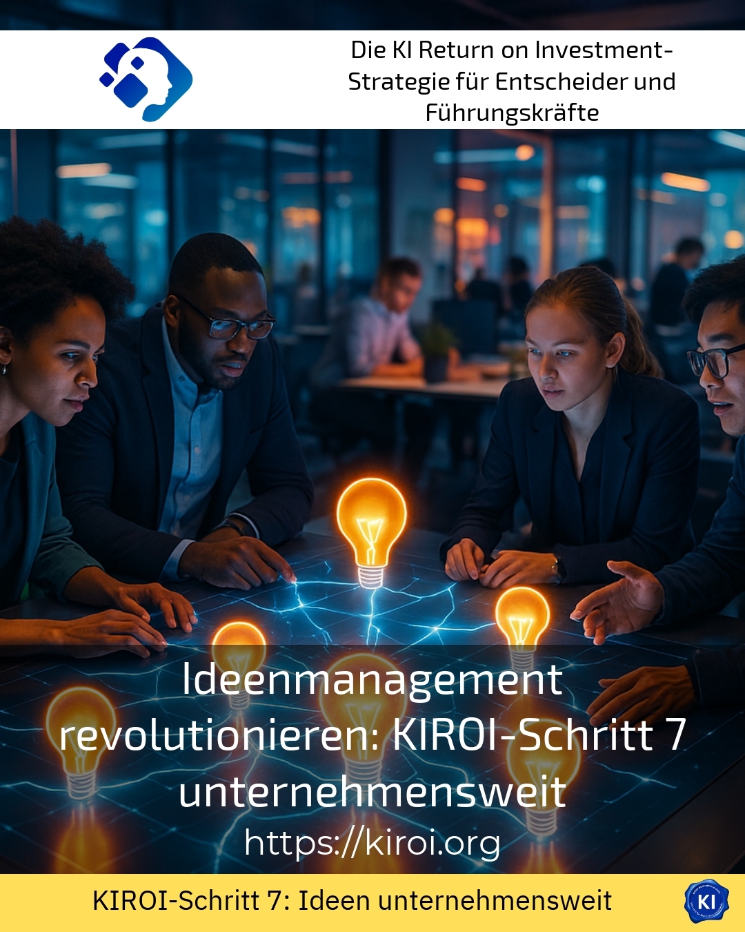 Ideenmanagement revolutionieren: KIROI-Schritt 7 unternehmensweit