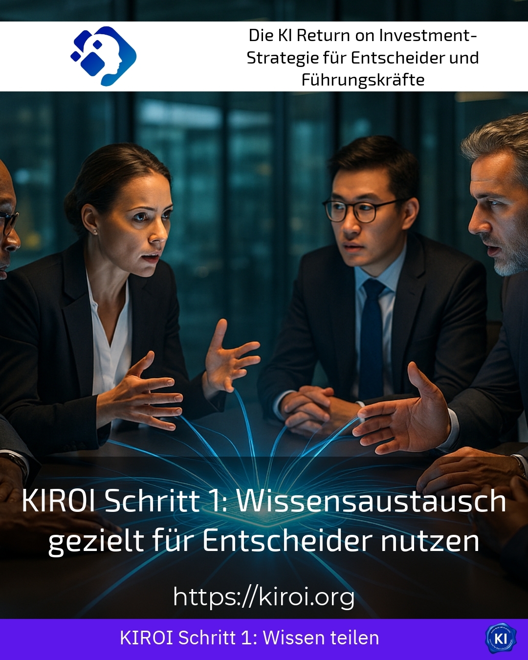 KIROI Schritt 1: Wissensaustausch gezielt für Entscheider nutzen
