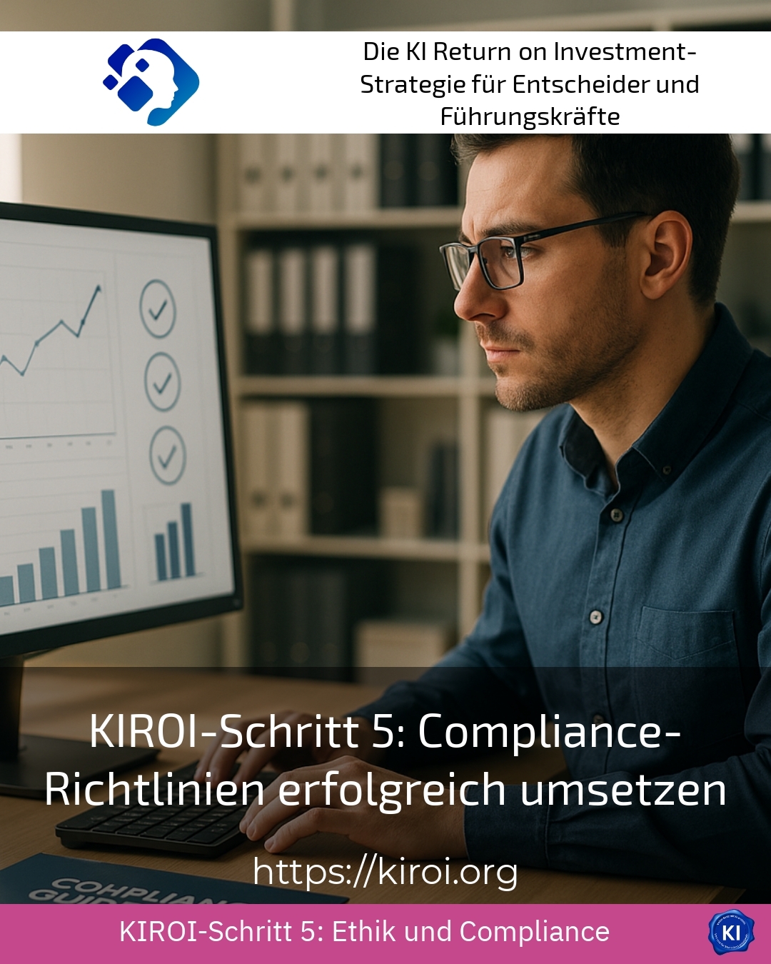 KIROI-Schritt 5: Compliance-Richtlinien erfolgreich umsetzen 4.3 (667)