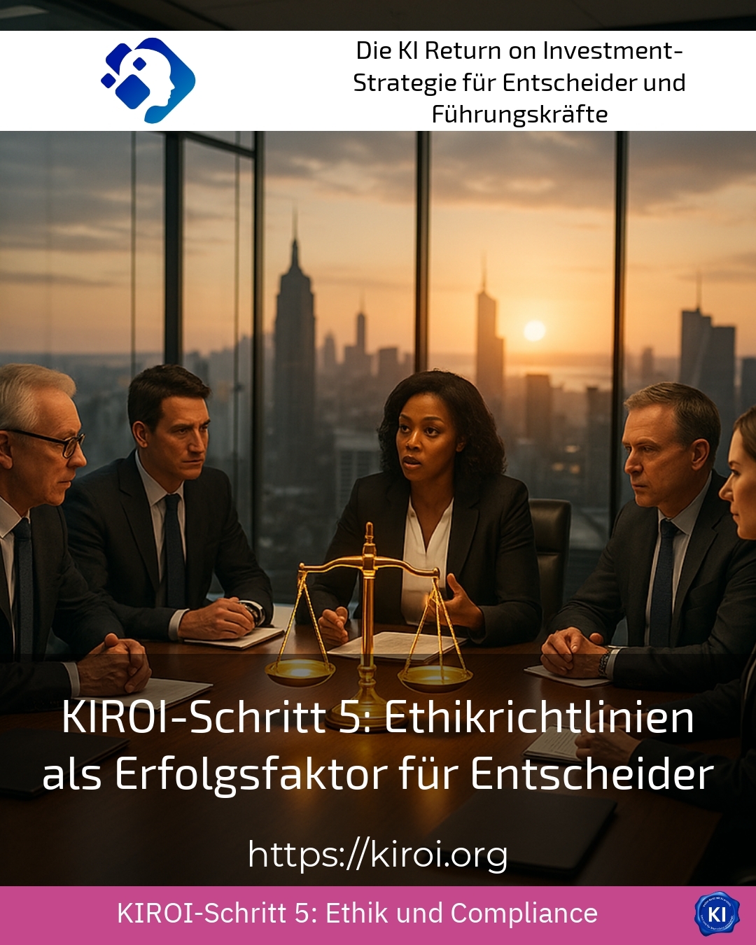 KIROI-Schritt 5: Ethikrichtlinien als Erfolgsfaktor für Entscheider 4.4 (1302)