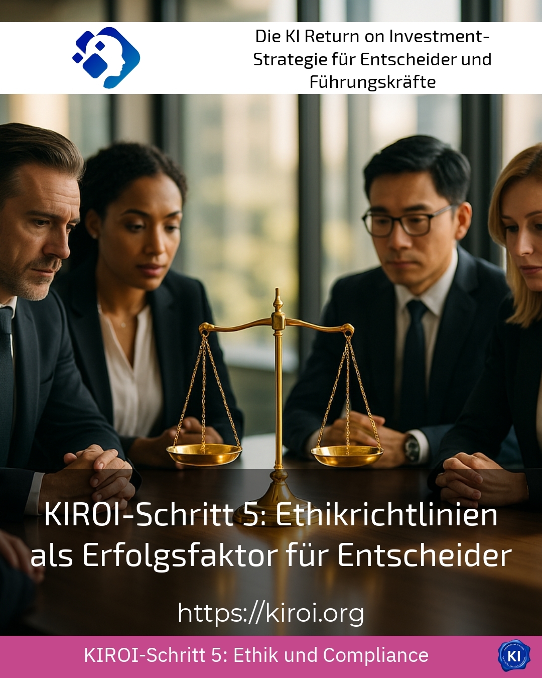KIROI-Schritt 5: Ethikrichtlinien als Erfolgsfaktor für Entscheider 4.9 (1075)