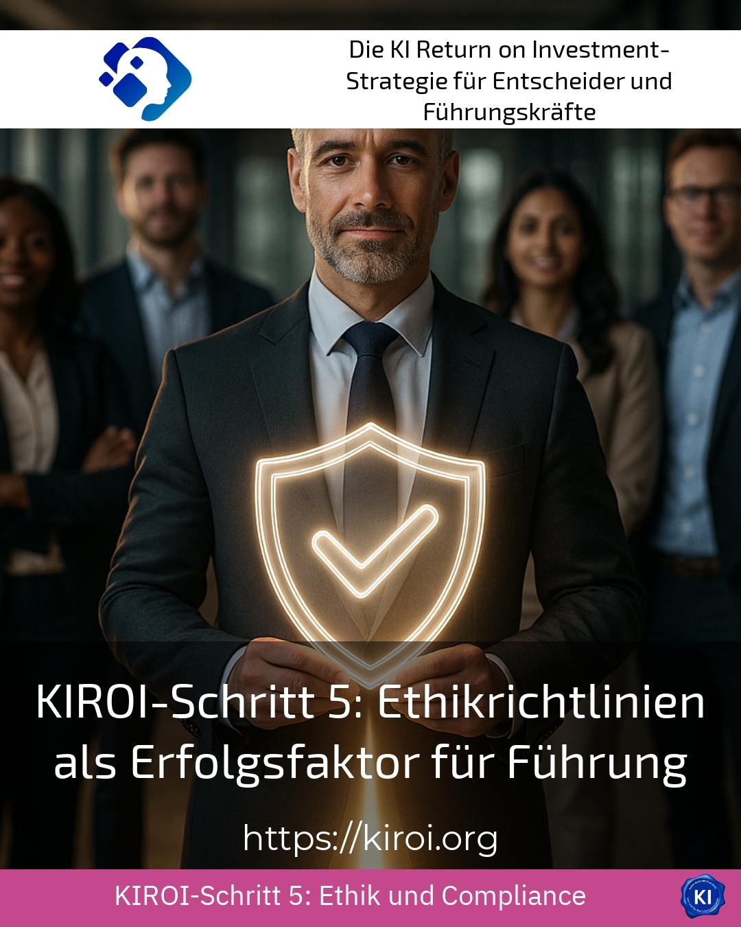 KIROI-Schritt 5: Ethikrichtlinien als Erfolgsfaktor für Führung 5 (606)