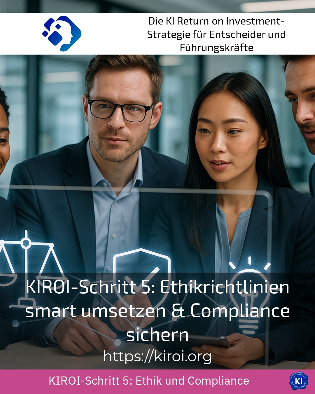KIROI-Schritt 5: Ethikrichtlinien smart umsetzen & Compliance sichern