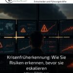 Krisenfrüherkennung: Wie Sie Risiken erkennen, bevor sie eskalieren