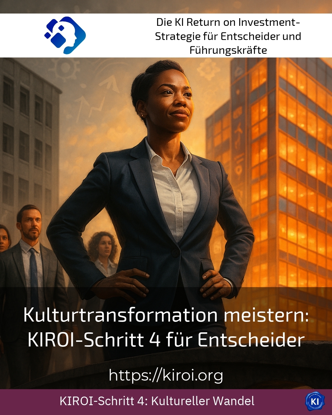 Kulturtransformation meistern: KIROI-Schritt 4 für Entscheider 4.7 (1805)