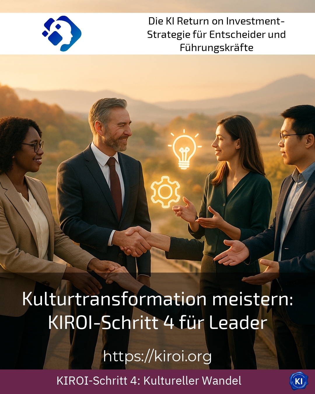 Kulturtransformation meistern: KIROI-Schritt 4 für Leader 4.3 (747)