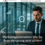 Marketingautomation: Wie Sie Ihren Vorsprung jetzt sichern