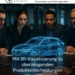 Mit 3D-Visualisierung zu überzeugenden Produktentscheidungen