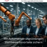 Mit Automatisierungslösungen Wettbewerbsvorteile sichern