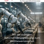 Mit der richtigen Automatisierungslösung zum Wettbewerbsvorteil