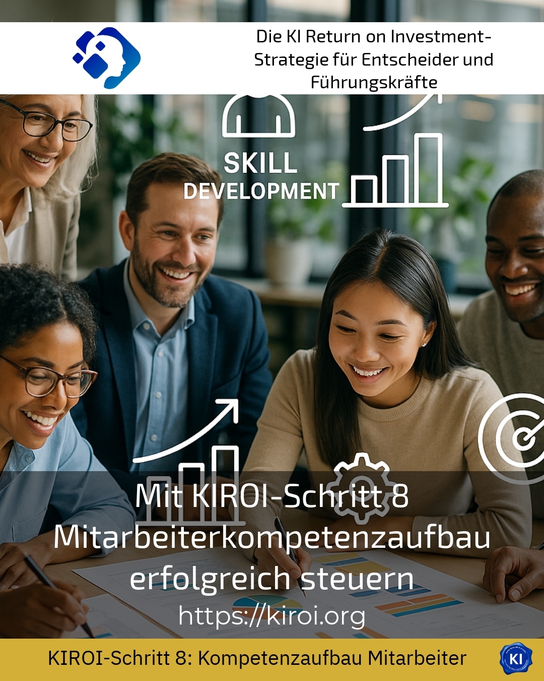 Mit KIROI-Schritt 8 Mitarbeiterkompetenzaufbau erfolgreich steuern 4.5 (1621)