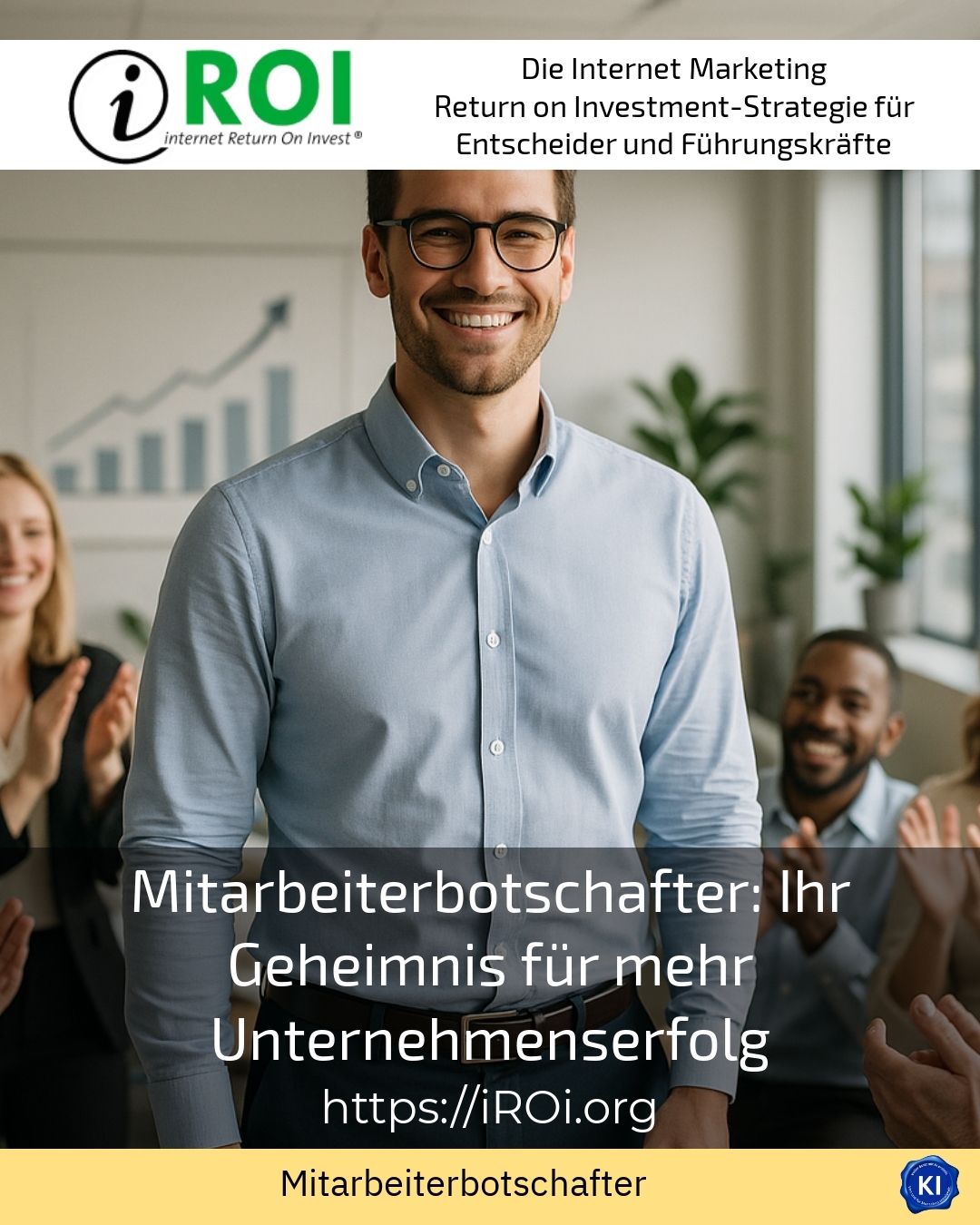 Mitarbeiterbotschafter: Ihr Geheimnis für mehr Unternehmenserfolg 4.3 (1050)