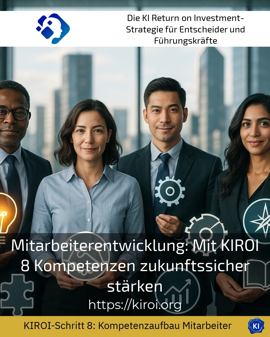 Mitarbeiterentwicklung: Mit KIROI 8 Kompetenzen zukunftssicher stärken 4.1 (1158)