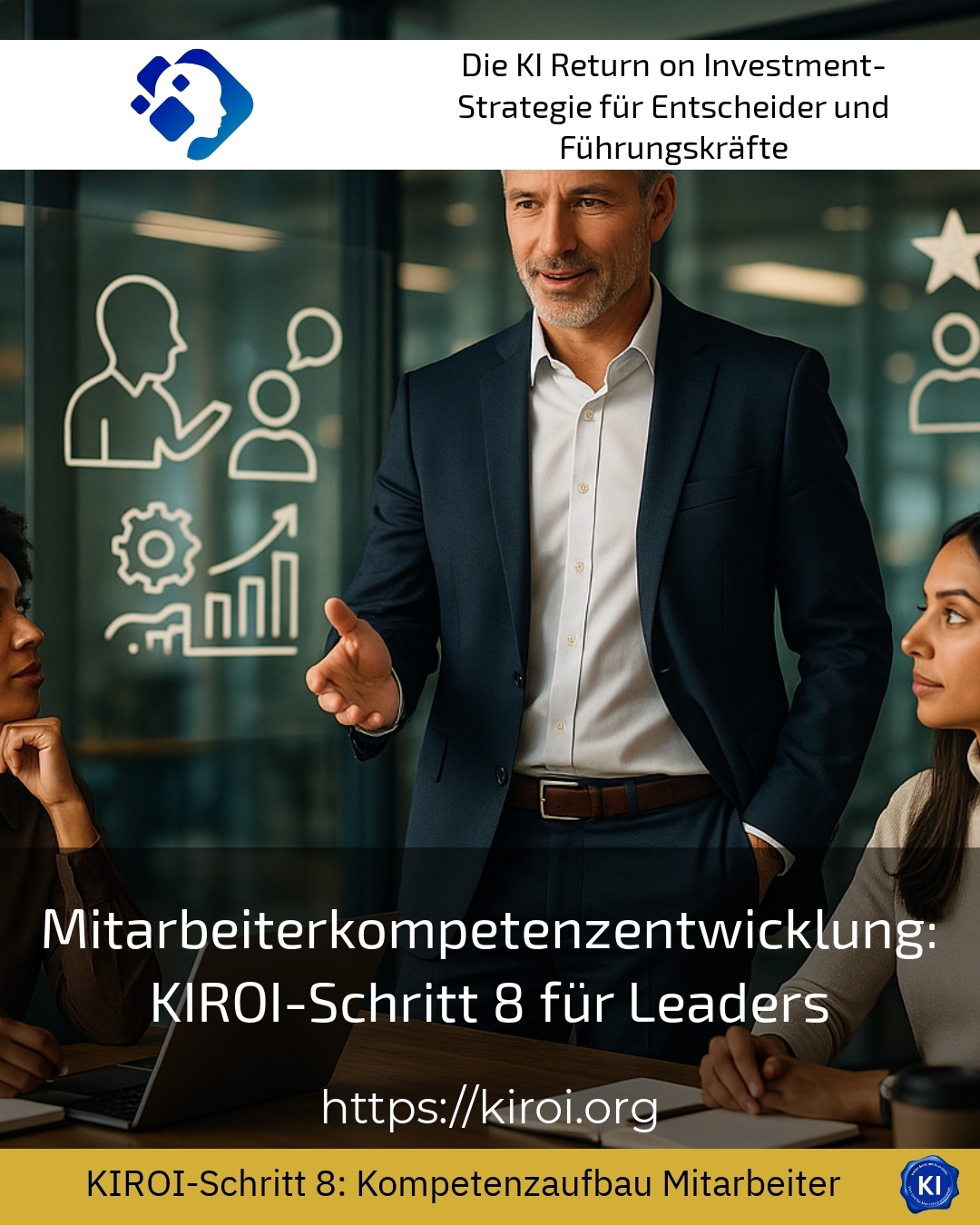 Mitarbeiterkompetenzentwicklung: KIROI-Schritt 8 für Leaders 4.7 (1419)