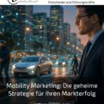 Mobility Marketing: Die geheime Strategie für Ihren Markterfolg