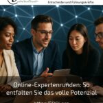 Online-Expertenrunden: So entfalten Sie das volle Potenzial