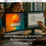 Online Rebranding: So wird Ihr Markenwechsel zum Erfolgsmagnet
