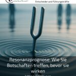 Resonanzprognose: Wie Sie Botschaften treffen, bevor sie wirken
