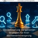 SEA Optimierung: Die geheimen Strategien für Ihren Wettbewerbsvorsprung