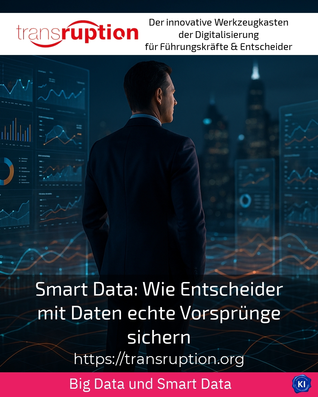 Smart Data: Wie Entscheider mit Daten echte Vorsprünge sichern