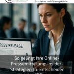So gelingt Ihre Online-Pressemitteilung: Insider-Strategien für Entscheider