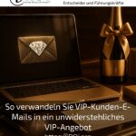 So verwandeln Sie VIP-Kunden-E-Mails in ein unwiderstehliches VIP-Angebot