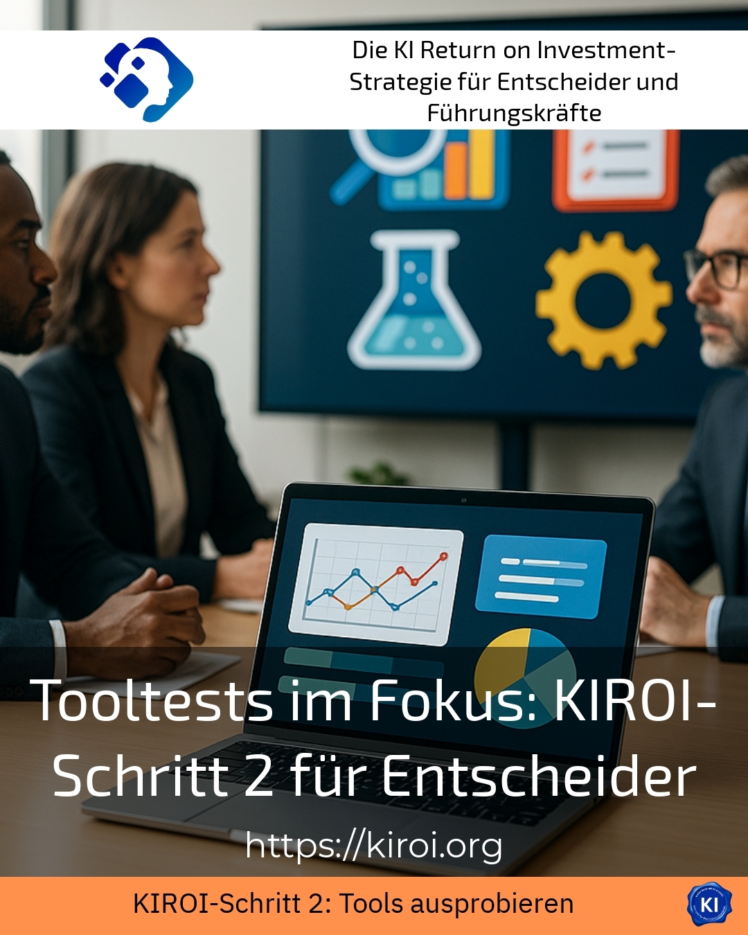 Tooltests im Fokus: KIROI-Schritt 2 für Entscheider