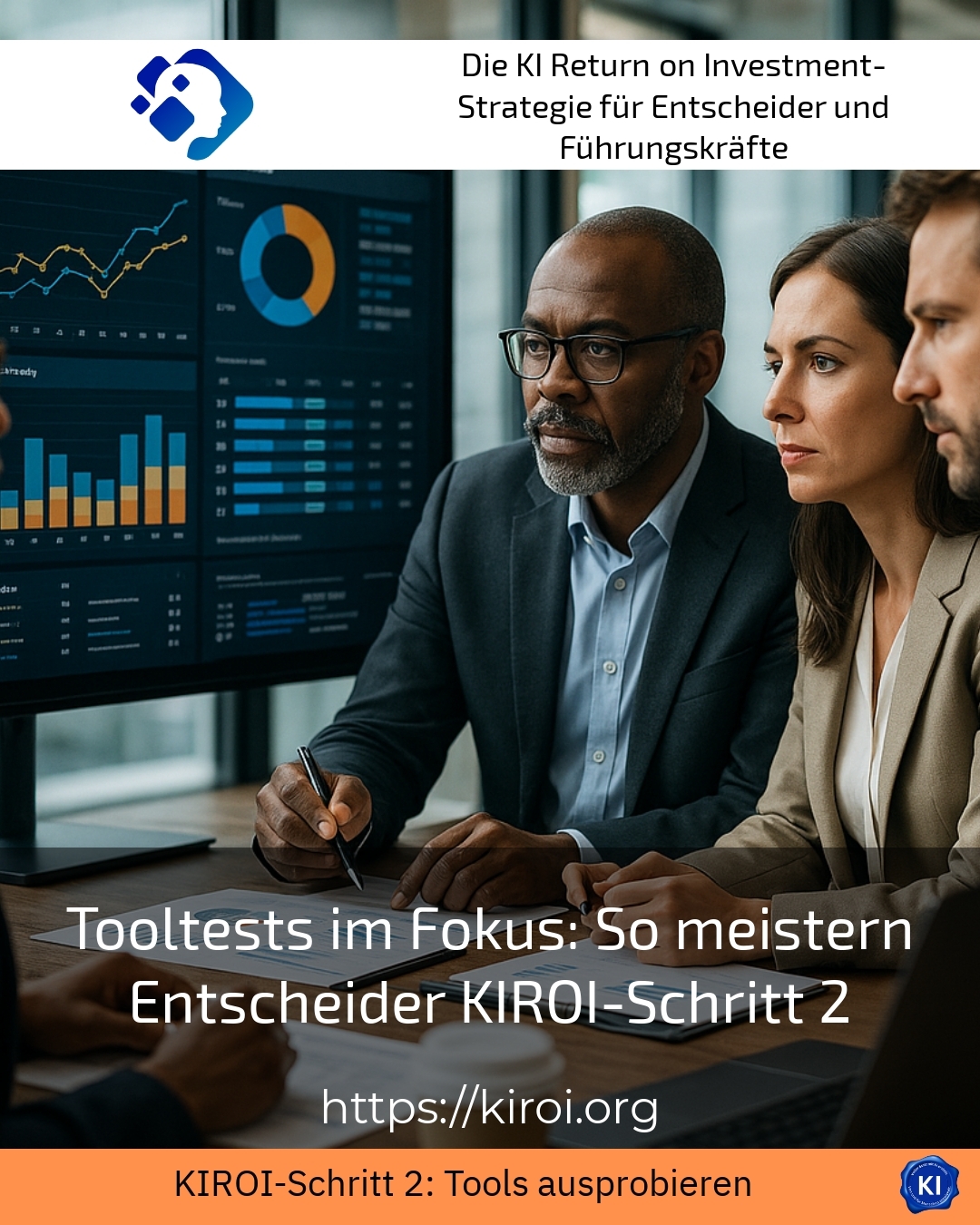 Tooltests im Fokus: So meistern Entscheider KIROI-Schritt 2 4.7 (894)