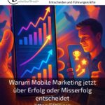Warum Mobile Marketing jetzt über Erfolg oder Misserfolg entscheidet