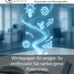 Whitepaper-Strategie: So entfesseln Sie verborgene Potenziale