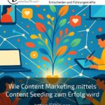 Wie Content Marketing mittels Content Seeding zum Erfolg wird