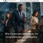 Wie Corporate Influencer Ihr Unternehmen an die Spitze bringen