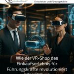 Wie der VR-Shop das Einkaufserlebnis für Führungskräfte revolutioniert