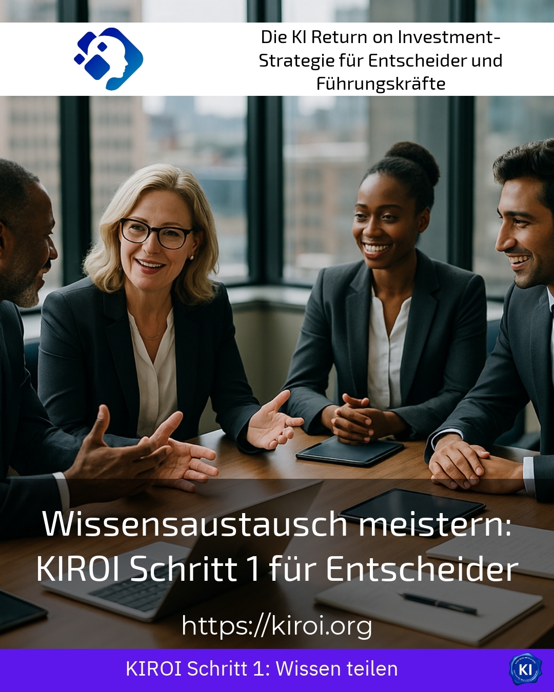 Wissensaustausch meistern: KIROI Schritt 1 für Entscheider 4.6 (545)