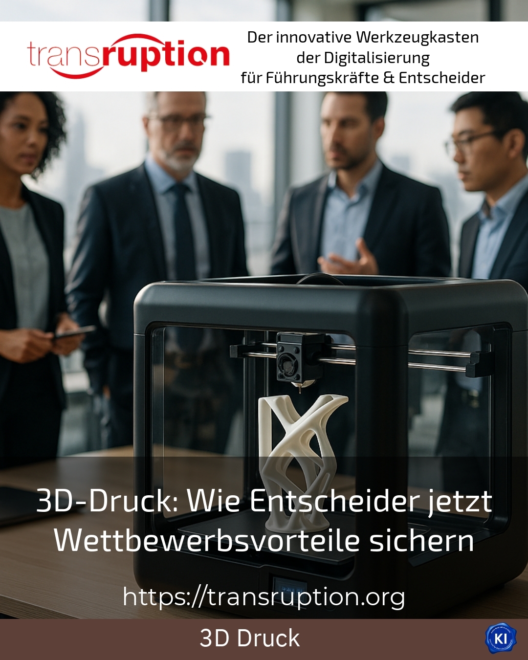 3D-Druck: Wie Entscheider jetzt Wettbewerbsvorteile sichern 4.7 (1423)