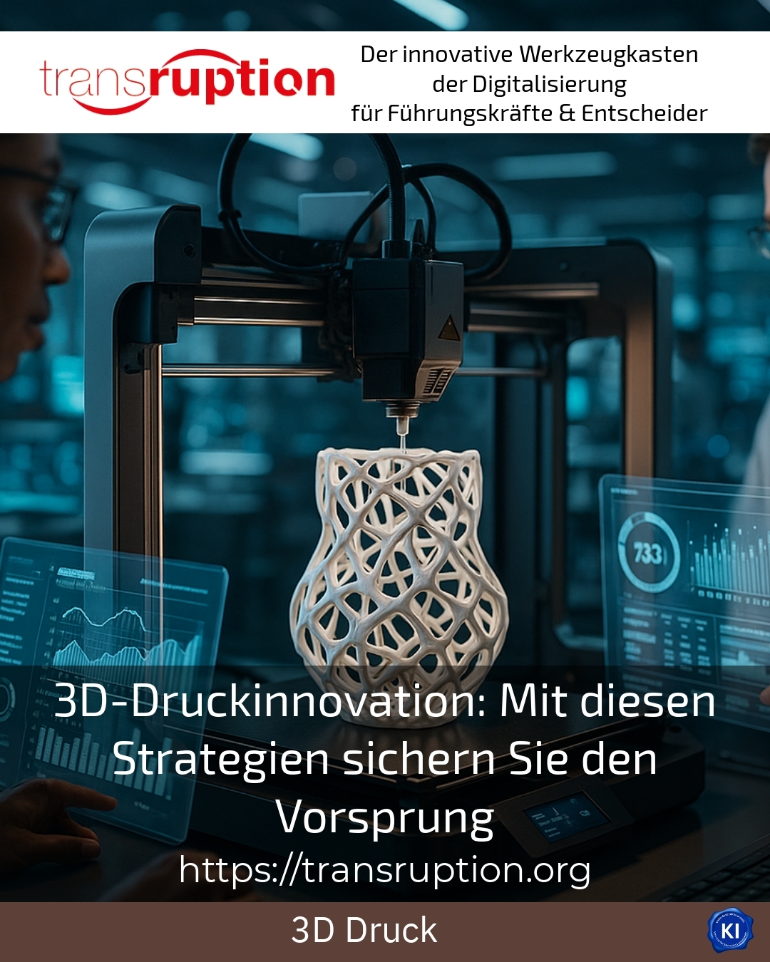 3D-Druckinnovation: Mit diesen Strategien sichern Sie den Vorsprung 4.8 (1410)