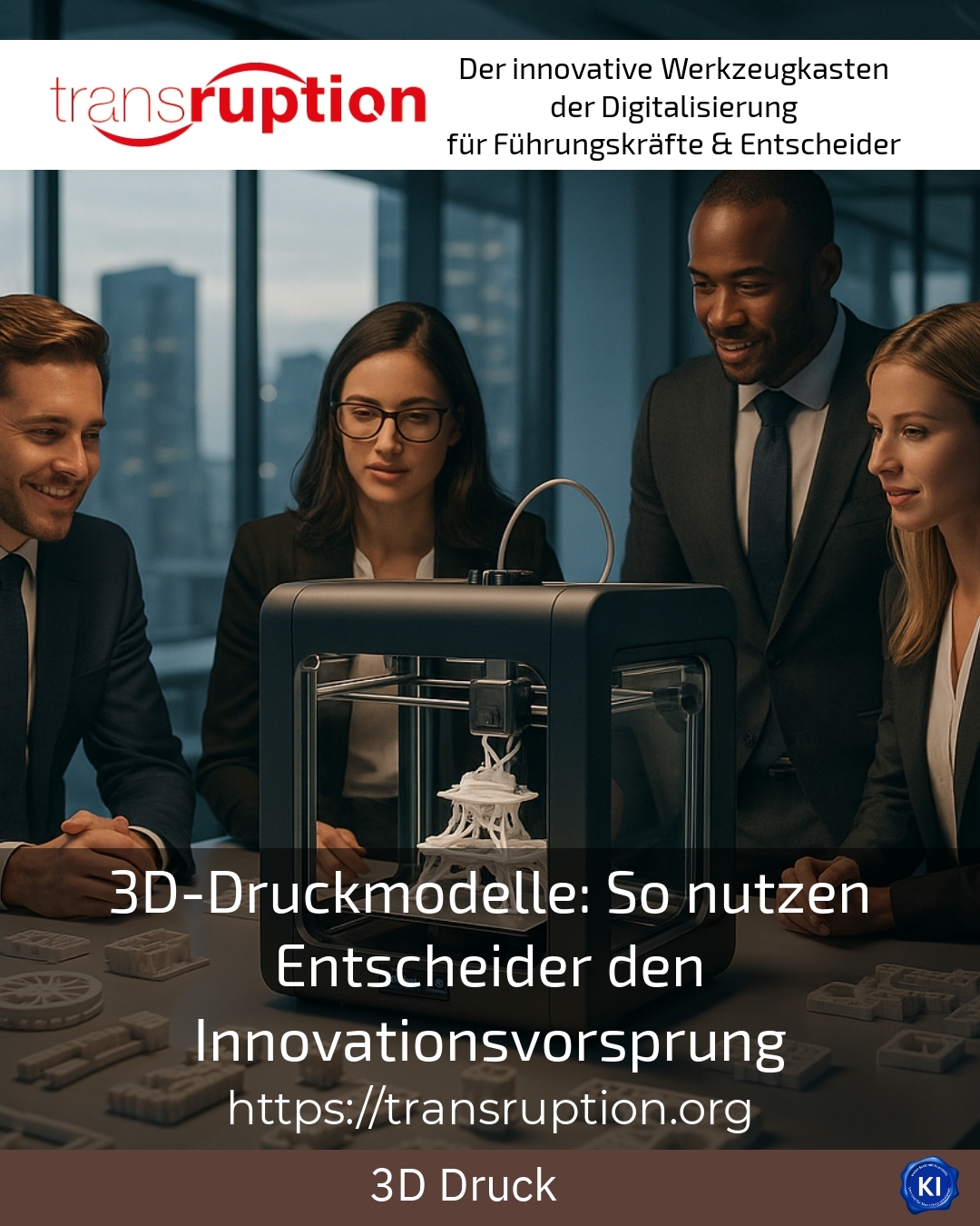 3D-Druckmodelle: So nutzen Entscheider den Innovationsvorsprung 4.7 (674)