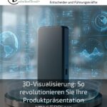 3D-Visualisierung: So revolutionieren Sie Ihre Produktpräsentation