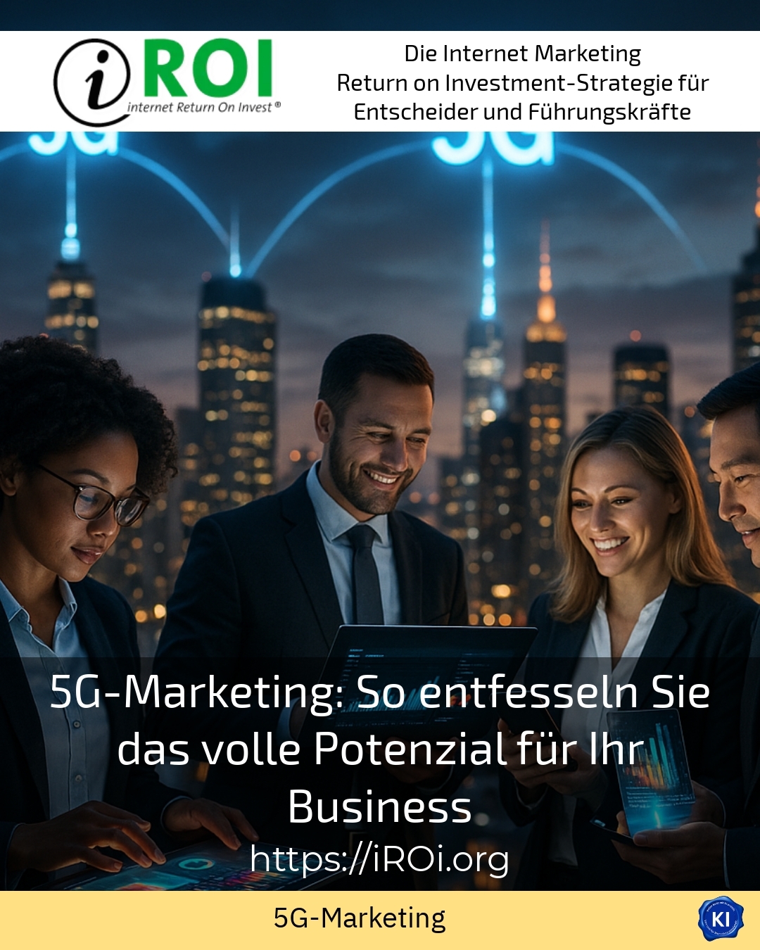 5G-Marketing: So entfesseln Sie das volle Potenzial für Ihr Business 4.7 (1372)