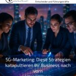 5G-Marketing: Diese Strategien katapultieren Ihr Business nach vorn