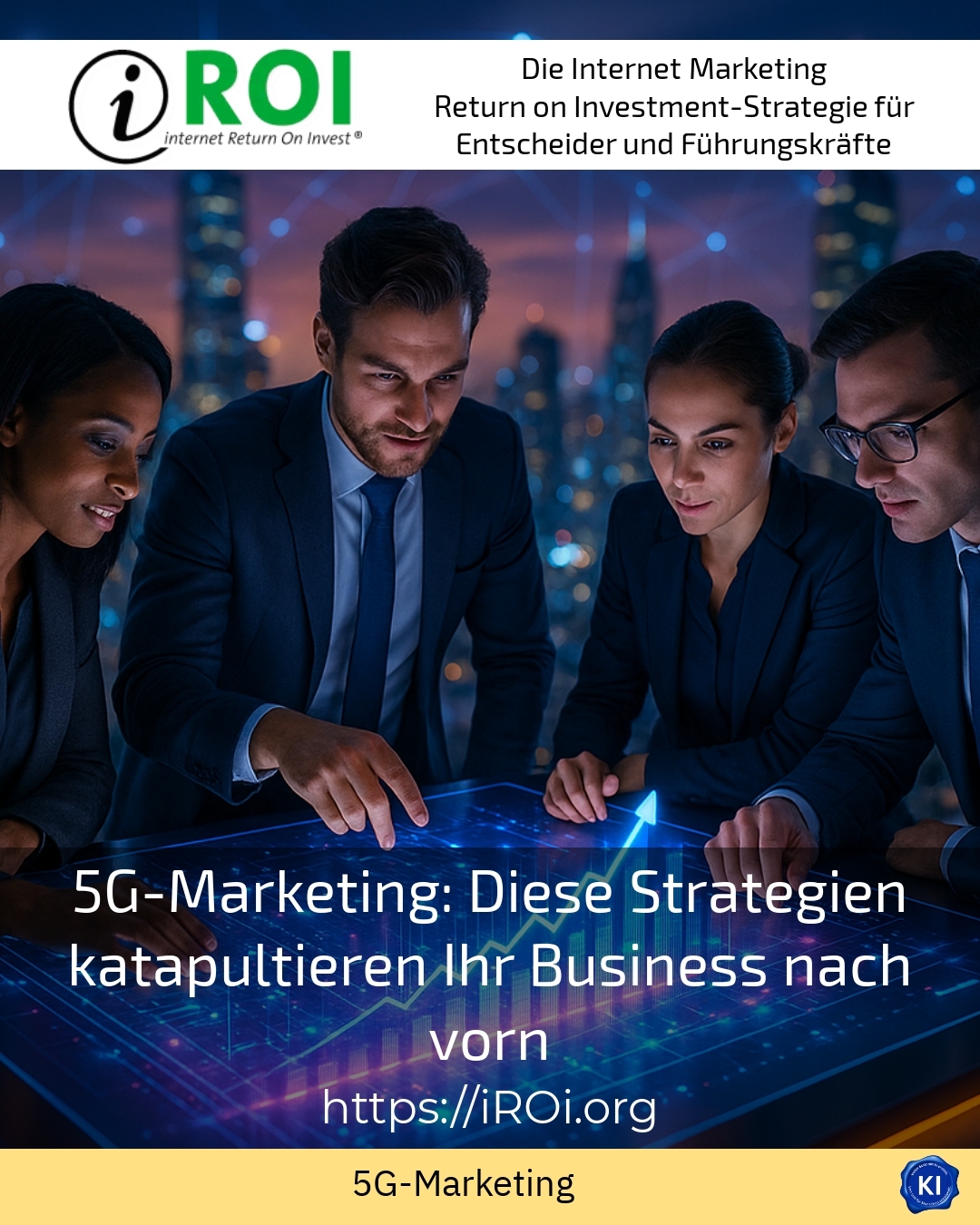 5G-Marketing: Diese Strategien katapultieren Ihr Business nach vorn 4.7 (1383)