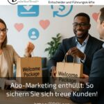 Abo-Marketing enthüllt: So sichern Sie sich treue Kunden!