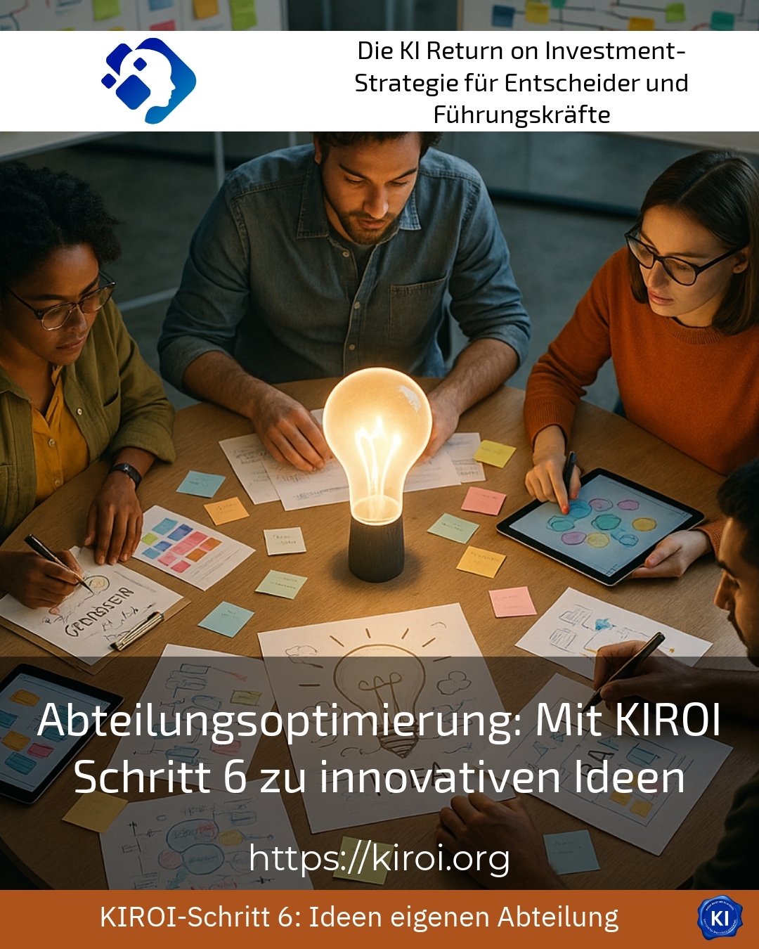 Abteilungsoptimierung: Mit KIROI Schritt 6 zu innovativen Ideen 4.5 (1520)