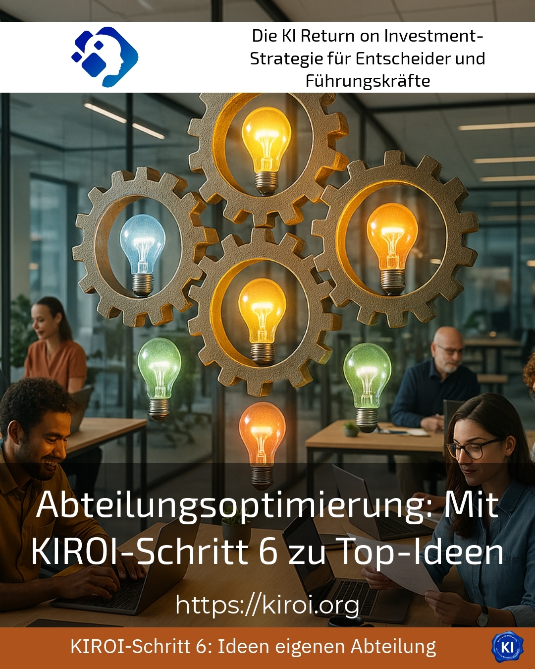Abteilungsoptimierung: Mit KIROI-Schritt 6 zu Top-Ideen 4.7 (1526)