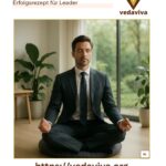 Achtsamkeitstraining: Das geheime Erfolgsrezept für Leader