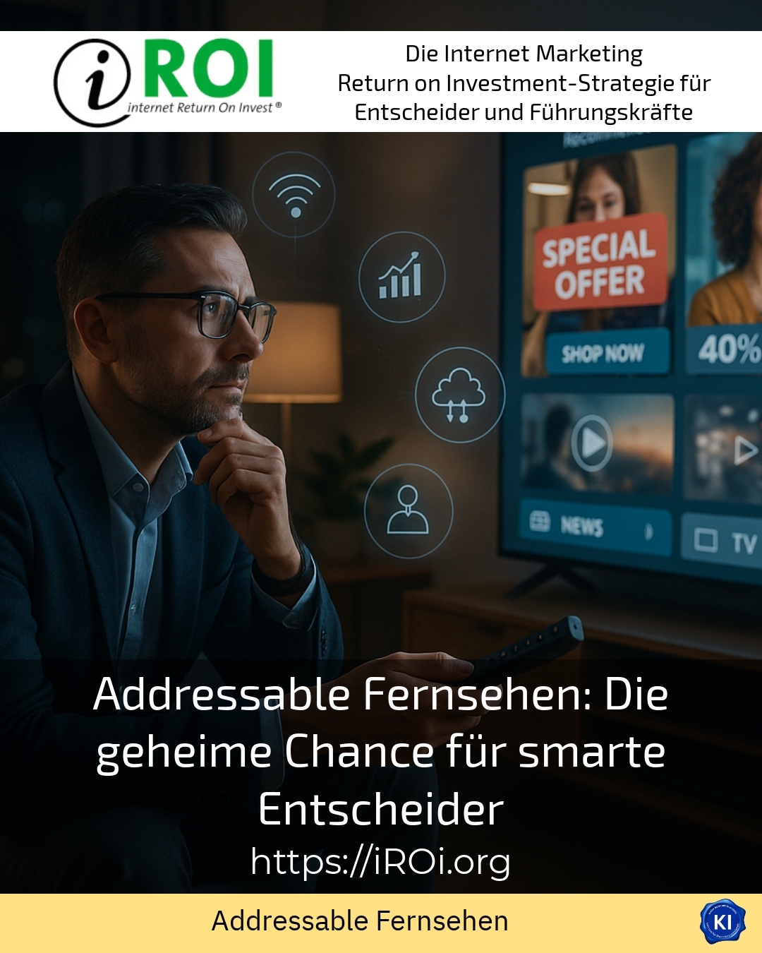 Addressable Fernsehen: Die geheime Chance für smarte Entscheider 4.8 (1230)