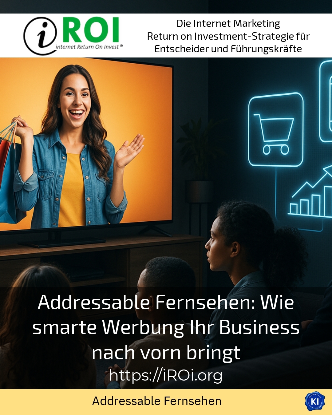 Addressable Fernsehen: Wie smarte Werbung Ihr Business nach vorn bringt 4.7 (987)